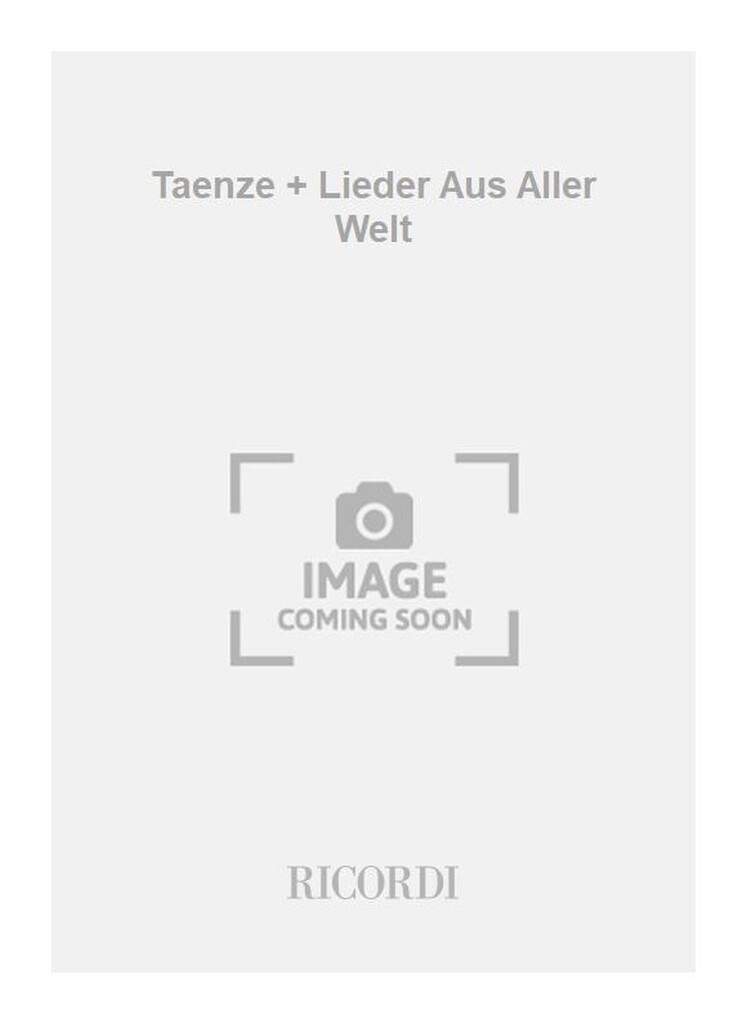 Taenze + Lieder Aus Aller Welt